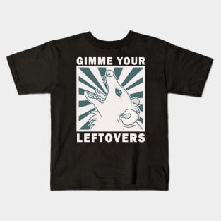 Gimme Your Leftovers Kids T-Shirt